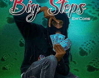 MUSIC: EmCore – Big Steps Mp3 Download