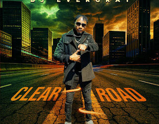 DJ Evergray Drops A Powerful New Single – “CLEAR ROAD”