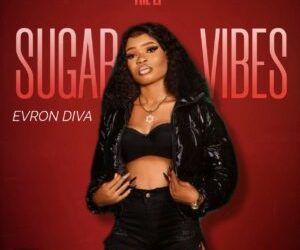 EVRON DIVA – SUGAR VIBES (THE EP)