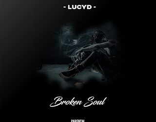 MUSIC: Lucyd – Broken Soul Mp3 Download
