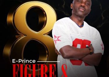 MUSIC: E-Prince – Figure 8 Mp3 Download