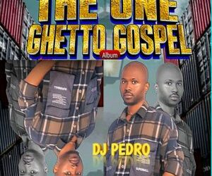 DJ Pedro - The One Ghetto Gospel Album