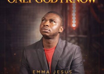 Emma Jesus – Only God I Know Mp3 Download
