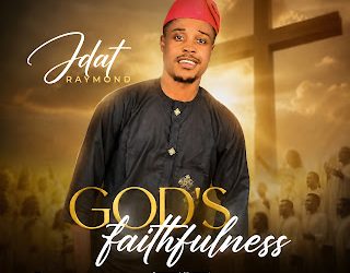 Jdat Raymond – God’s Faithfulness