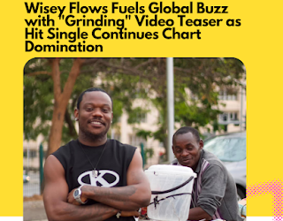 Wisey Flows Fuels Global Buzz with “Grinding” Video Teaser as Hit Single Continues Chart Domination